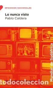 Libros: Lo nunca visto - Caldera, Pablo