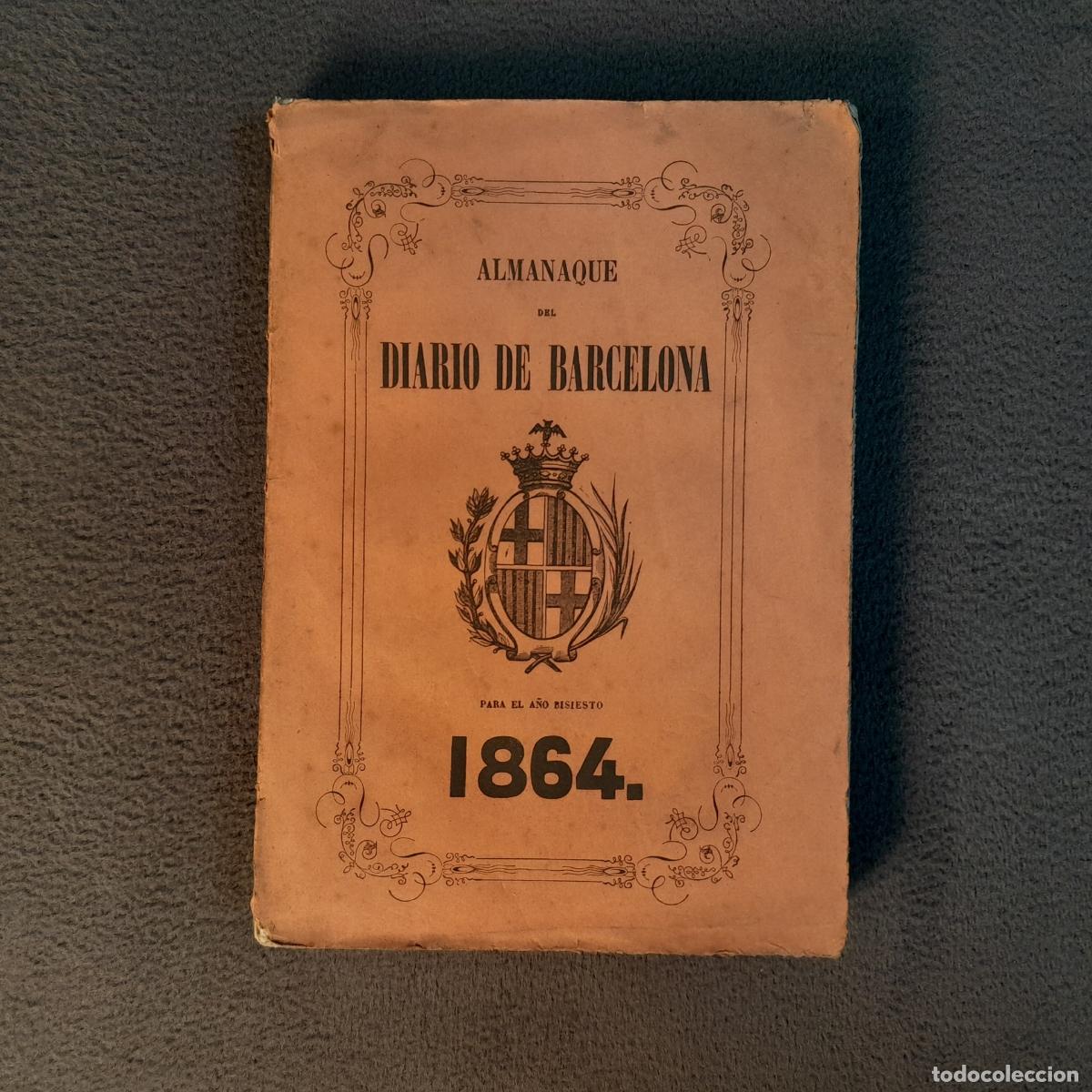 Libros: L-3243. ALMANAQUE DEL DIARIO DE BARCELONA PARA EL A&Ntilde;O BISIESTO.S&Eacute;PTIMO A&Ntilde;O.1864.