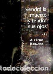 Libros: Vendr&aacute; la muerte y tendr&aacute; sus ojos - Baranda , Alfredo