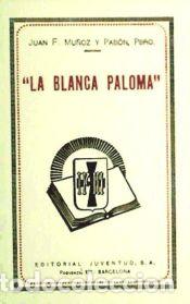 Libros: BLANCA PALOMA, LA. - MU&Ntilde;OZ Y PABON, JUAN F.