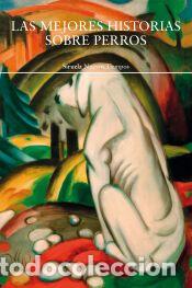 Libros: Las mejores historias sobre perros - ; London, Jack; Kipling, Rudyard; Woolf, Virginia; Chesterton,