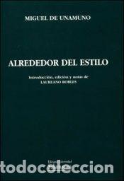 Libros: Alrededor del estilo - Robles, Laureano; Unamuno, Miguel de