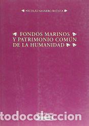Libros: Fondos marinos y patrimonio com&uacute;n de la humanidad - Navarro Batista, Nicol&aacute;s