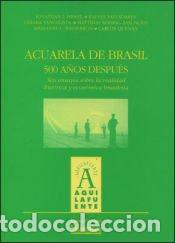 Libros: Acuarela de Brasil, 500 a&ntilde;os despu&eacute;s : seis ensayos sobre la realidad hist&oacute;rica y econ&oacute;mica