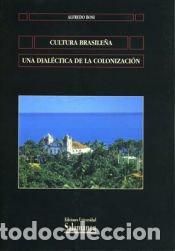 Libros: Cultura brasile&ntilde;a : una dial&eacute;ctica de la colonizaci&oacute;n - Bosi, Alfredo