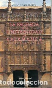 Libros: La fachada de la Universidad de Salamanca - Fl&oacute;rez Miguel, Cirilo