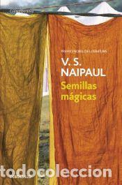 Libros: Semillas m&aacute;gicas - Naipaul, V. S.