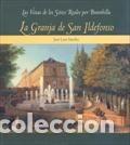 Libros: LA GRANJA DE SAN ILDEFONSO ( Colecci&oacute;n: Las vistas de los sitios reales por Fernando Brambilla ) -