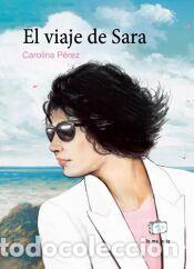 Libros: El viaje de Sara - P&eacute;rez, Carolina