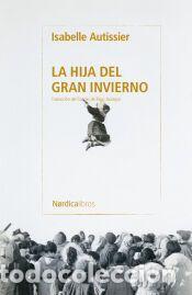 Libros: La hija del gran invierno - Autissier, Isabelle