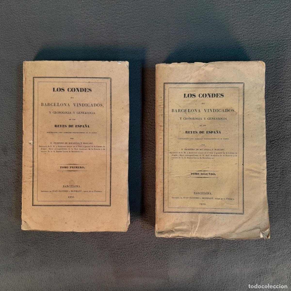 Libros: L-1880.LOS CONDES DE BARCELONA VINDICADOS DE LOS REYES DE ESPA&Ntilde;A.BOFARULL Y MASCAR&Oacute;. 2 TOM.1836