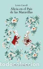 Libros: Alicia en el Pa&iacute;s de las Maravillas - Carroll, Lewis