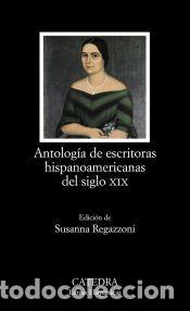 Libros: Antolog&iacute;a de escritoras hispanoamericanas del siglo XIX - Varios Autores ,, Susanna Regazzoni