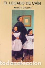 Libros: LEGADO DE CAIN - Wilkie Collins