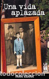 Libros: Una vida aplazada - I&ntilde;aki Ega&ntilde;a