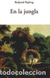 Libros: EN LA JUNGLA CEN.15 - KIPLING,RUDYARD
