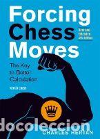 Libros: Forcing Chess Moves: The Key to Better Calculation - Hertan, Charles