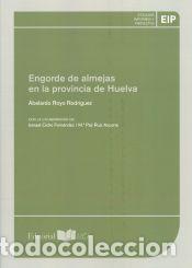 Libros: Engorde de almejas en la provincia de Huelva - Royo Rodr&iacute;guez, Abelardo