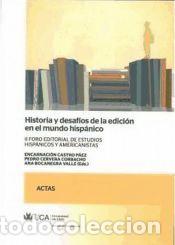 Libros: Historia y desaf&iacute;os de la edici&oacute;n en el mundo hisp&aacute;nico - VV.AA.