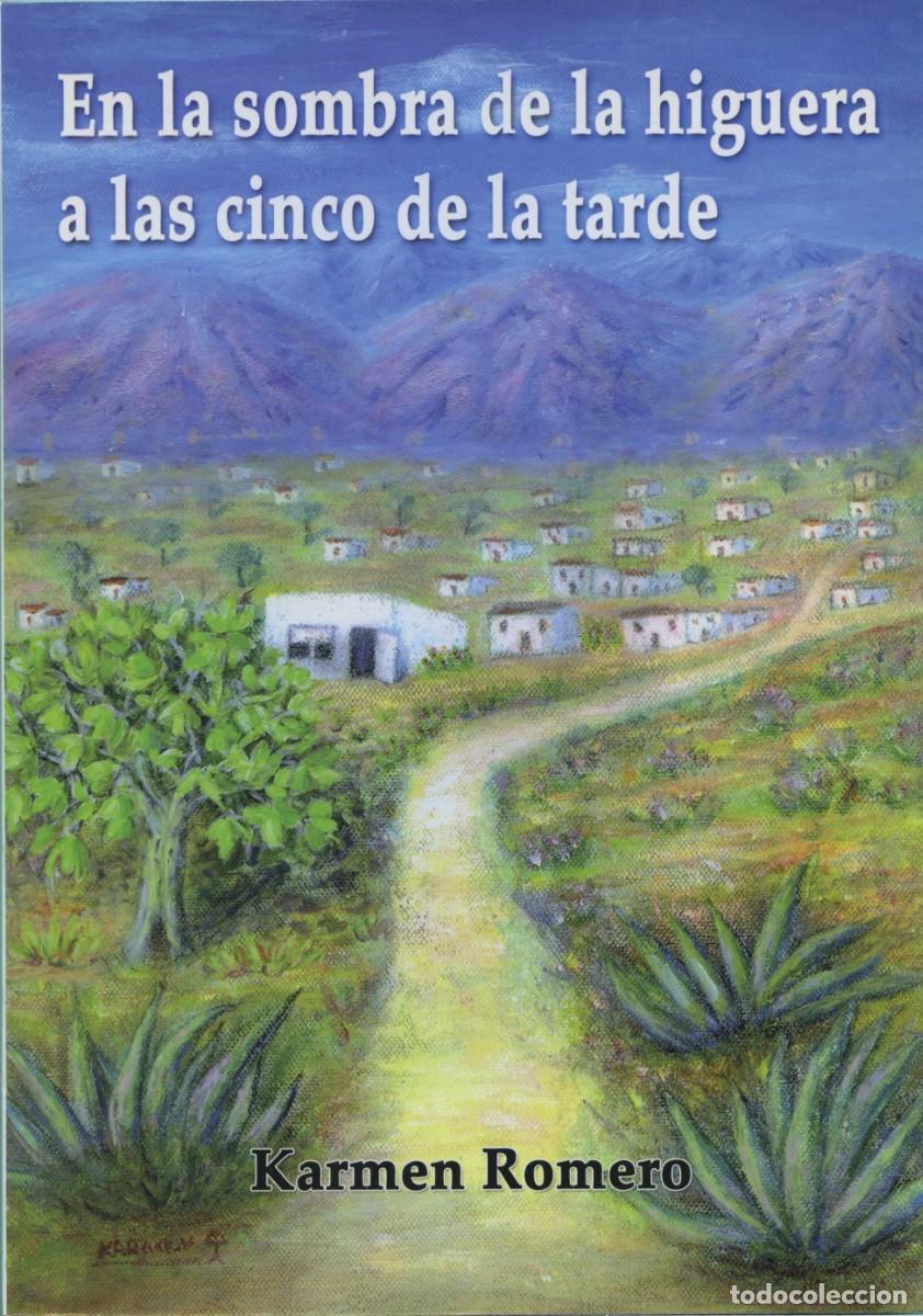 Libros: Romero, Karmen: EN LA SOMBRA DE LA HIGUERA A LAS CINCO DE LA TARDE