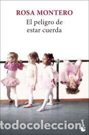 Libros: El peligro de estar cuerda - Montero, Rosa