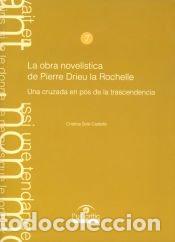 Libros: La obra novel&iacute;stica de Pierre Drieu Rochelle: una cruzada en pos de la trascendencia - Sol&eacute;
