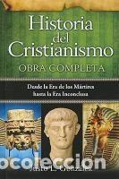 Libros: Historia del Cristianismo, Tomo 1: Desde la Era de los Martires Hasta la Era de los Suenos