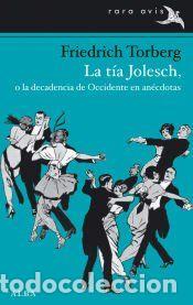 Libros: La t&iacute;a Jolesch, o la decadencia de Occidente en an&eacute;cdotas - Friedrich Torberg