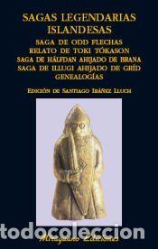 Libros: Sagas legendarias islandesas. Saga de Odd Flechas. Relato de Toki T&oacute;kason. Saga de H&aacute;lfdan ahijado