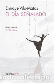 Libros: El d&iacute;a se&ntilde;alado - Vila Matas, Enrique