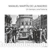 Libros: Un tiempo, una historia - Mart&iacute;n de la Madrid, Manuel