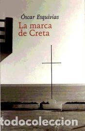 Libros: La marca de Creta - Esquivias, Oscar