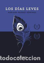 Libros: Los d&iacute;as leves - NURAD KONINGS, ADRIANA