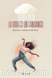 Libros: La vida es un fandango - Garc&iacute;a Mart&iacute;nez, Bego&ntilde;a