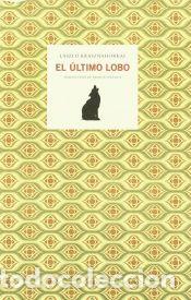 Libros: ULTIMO LOBO,EL - KRASZNAHORKAI, LASZLO