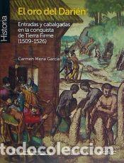 Libros: El oro del Dari&eacute;n : entradas y cabalgadas en la conquista de tierra firme, 1509-1526 - Mena Garc&iacute;a,