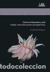 Libros: Universo femenino y mal: Estudio cr&iacute;tico de la narrativa de Espido Freire - Rodr&iacute;guez, Samuel