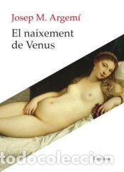 Libros: El naixement de Venus - Argem&iacute;, Josep Maria