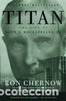 Libros: Titan: The Life of John D. Rockefeller, Sr. - Chernow, Ron
