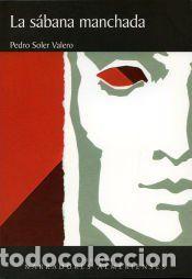 Libros: La s&aacute;bana manchada - Valero Soler, Pedro