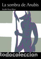 Libros: La sombra de Anubis - Pozo P&eacute;rez, Seraf&iacute;n