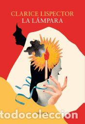 Libros: La l&aacute;mpara - Lispector, Clarice