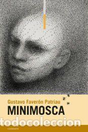 Libros: Minimosca - Faver&oacute;n Patriau, Gustavo