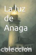 Libros: La luz de Anaga - Hern&aacute;ndez, Raquel