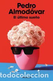 Libros: El &uacute;ltimo sue&ntilde;o - Almod&oacute;var, Pedro