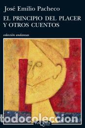 Libros: El principio del placer y otros cuentos - Pacheco, Jose Emilio