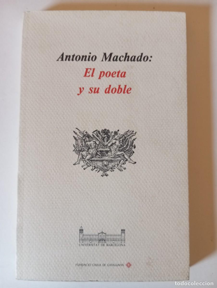 Libros: Antonio Machado &rdquo;El poeta y su doble&rdquo;