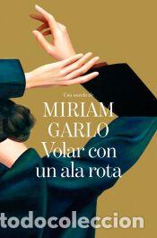 Libros: Volar con un ala rota - Garlo, Miriam