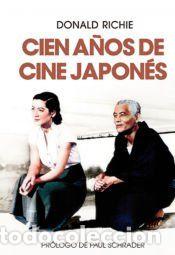 Libros: Cien a&ntilde;os de cine japon&eacute;s - Ritchie, Donald