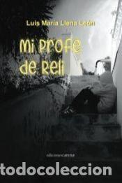 Libros: Mi profe de reli - Luis Mar&iacute;a Llena Le&oacute;n